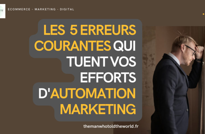 Quelles sont les erreurs courantes qui anéantissent vos efforts d'automation marketing ?