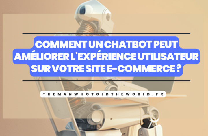 comment un chatbot peut accompagner votre développement e-commerce ?