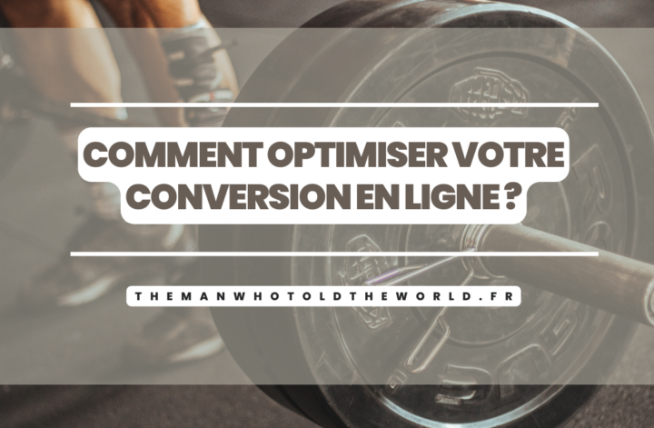 Comment optimiser votre conversion en ligne avec nos astuces simples et actionnables