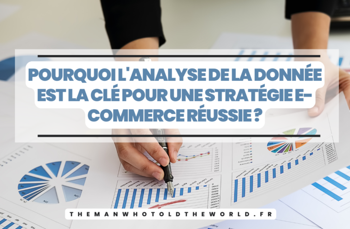 Découvrez Pourquoi l'analyse de la donnée est la clé pour une stratégie e-commerce réussie avec nos conseils marketing digital