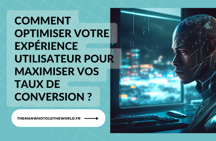 Comment optimiser votre expérience utilisateur pour maximiser vos taux de conversion e-commerce